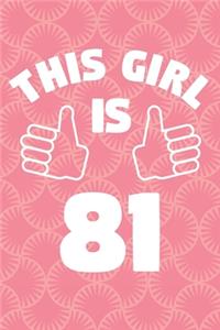 This Girl Is 81 Years Old - Womens Journal - Notebook for 81 Year Old Woman - 81st Birthday Gift For Women