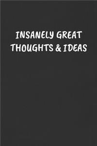 Insanely Great Thoughts & Ideas