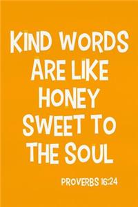 Kind Words Are Like Honey Sweet to the Soul - Proverbs 16