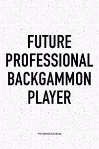 Future Professional Backgammon Player