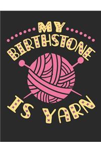 My Birthstone Is Yarn