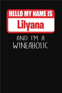Hello My Name is Lilyana And I'm A Wineaholic
