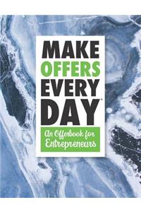 Make Offers Everyday - An Offer Book for Entrepreneurs