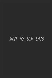 Shit my son said