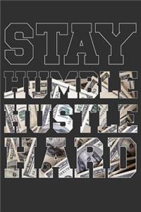 Stay Humble Hustle Hard