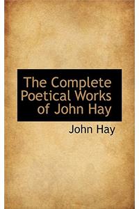 The Complete Poetical Works of John Hay