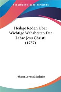 Heilige Reden Uber Wichtige Wahrheiten Der Lehre Jesu Christi (1757)