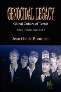 Genocidal Legacy: Global Culture of Terror