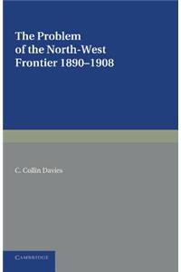 Problem of the North-West Frontier, 1890-1908