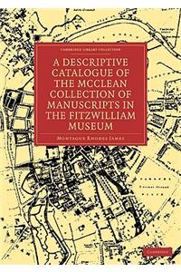 Descriptive Catalogue of the McClean Collection of Manuscripts in the Fitzwilliam Museum