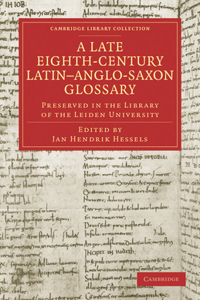Late Eighth-Century Latin Anglo-Saxon Glossary Preserved in the Library of the Leiden University