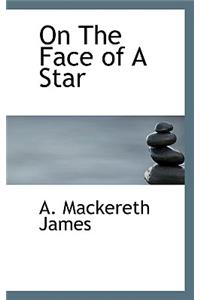 On the Face of a Star