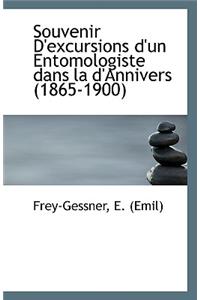 Souvenir D'Excursions D'Un Entomologiste Dans La D'Annivers (1865-1900)