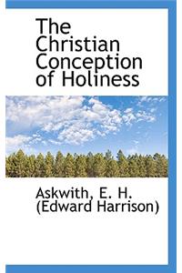 The Christian Conception of Holiness