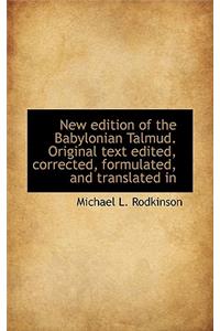 New Edition of the Babylonian Talmud. Original Text Edited, Corrected, Formulated, and Translated in