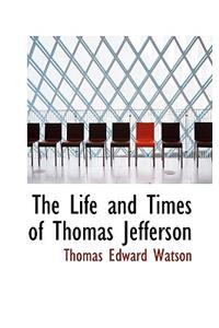 The Life and Times of Thomas Jefferson