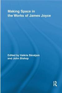 Making Space in the Works of James Joyce