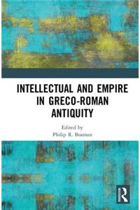 Intellectual and Empire in Greco-Roman Antiquity