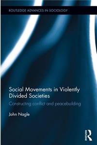 Social Movements in Violently Divided Societies