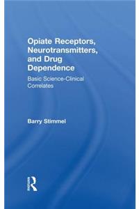 Opiate Receptors, Neurotransmitters, and Drug Dependence