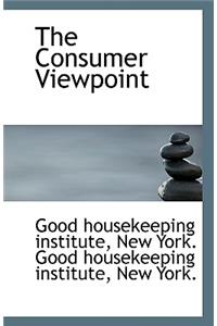 The Consumer Viewpoint