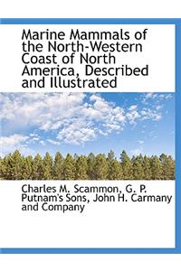 Marine Mammals of the North-Western Coast of North America, Described and Illustrated