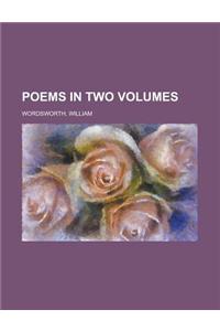 Poems in Two Volumes, Volume 1