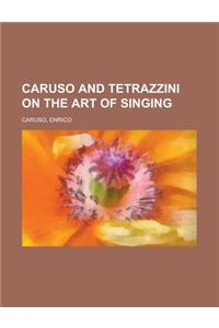 Caruso and Tetrazzini on the Art of Singing
