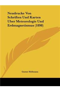 Neudrucke Von Schriften Und Karten Uber Meteorologie Und Erdmagnetismus (1898)