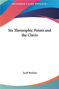 Six Theosophic Points and the Clavis