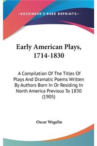 Early American Plays, 1714-1830