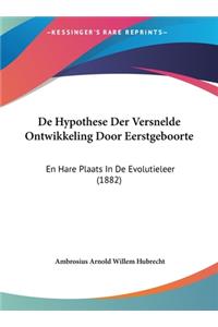 de Hypothese Der Versnelde Ontwikkeling Door Eerstgeboorte