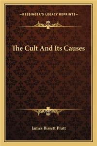 The Cult And Its Causes