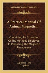 Practical Manual of Animal Magnetism