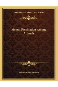 Mental Fascination Among Animals