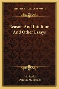 Reason And Intuition And Other Essays