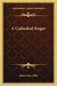 A Cathedral Singer