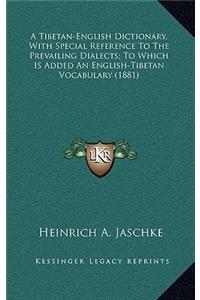 Tibetan-English Dictionary, With Special Reference To The Prevailing Dialects; To Which Is Added An English-Tibetan Vocabulary (1881)