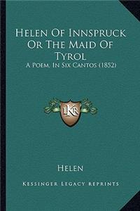 Helen of Innspruck or the Maid of Tyrol