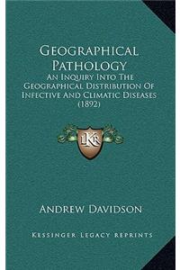 Geographical Pathology