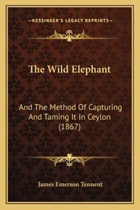 The Wild Elephant