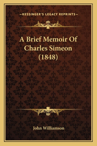 A Brief Memoir Of Charles Simeon (1848)