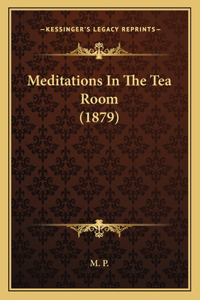 Meditations In The Tea Room (1879)