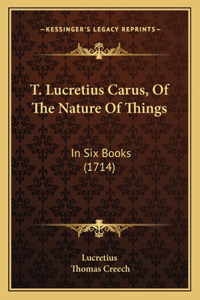T. Lucretius Carus, Of The Nature Of Things