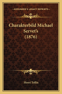 Charakterbild Michael Servet's (1876)