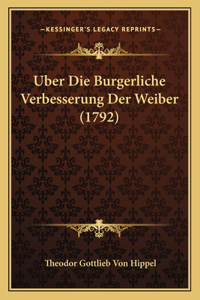 Uber Die Burgerliche Verbesserung Der Weiber (1792)