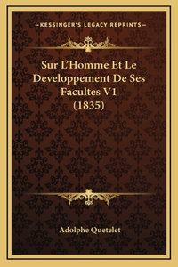 Sur L'Homme Et Le Developpement De Ses Facultes V1 (1835)