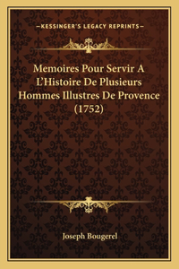 Memoires Pour Servir A L'Histoire De Plusieurs Hommes Illustres De Provence (1752)