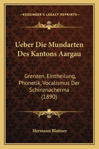 Ueber Die Mundarten Des Kantons Aargau