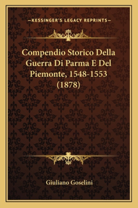 Compendio Storico Della Guerra Di Parma E Del Piemonte, 1548-1553 (1878)